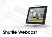 Shuttle Webcast: Le plaisir de l'expérience multimédia
